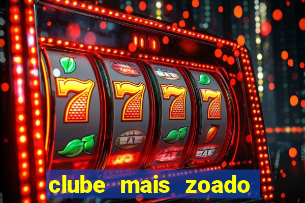 clube mais zoado do mundo